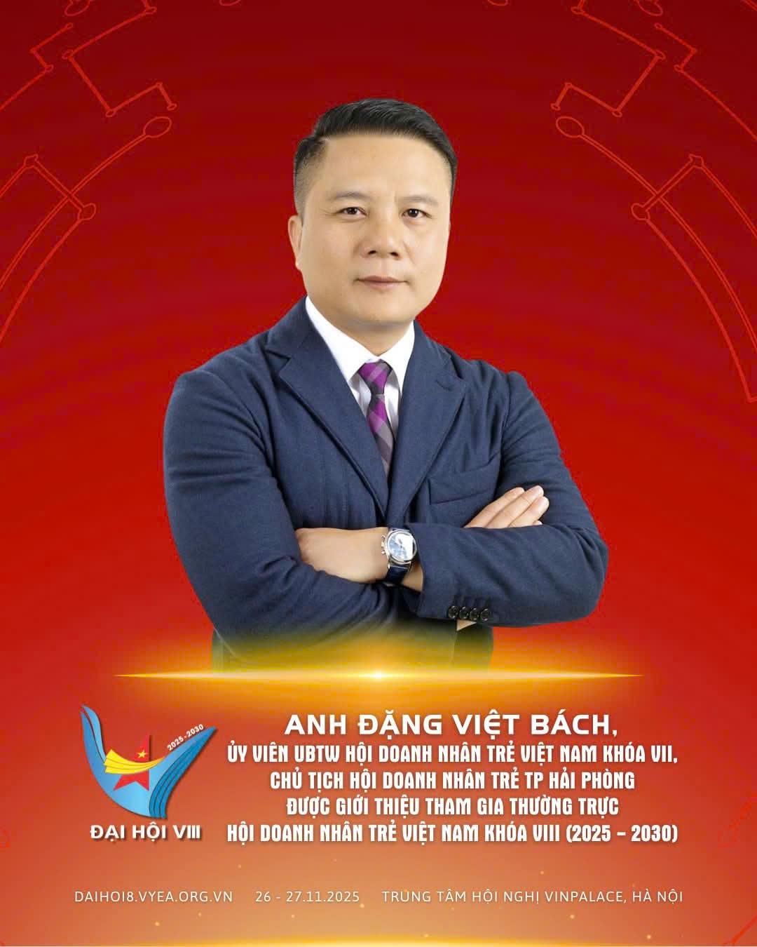 Anh Đặng Việt Bách, Ủy viên UBTW Hội Doanh nhân trẻ Việt Nam khóa VII, Chủ tịch Hội Doanh nhân trẻ Hải Phòng được giới thiệu tham gia Thường trực Hội Doanh nhân trẻ Việt Nam khóa VIII (2025 - 2030)